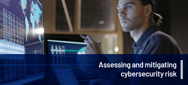 Assessing and Mitigating Cybersecurity Risk